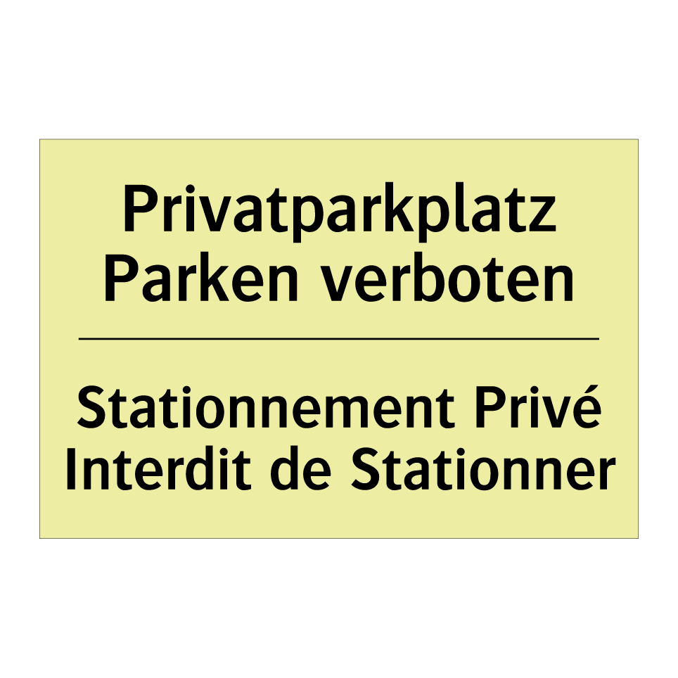 Privatparkplatz Parken verboten /.../ - Stationnement Privé Interdit de /.../