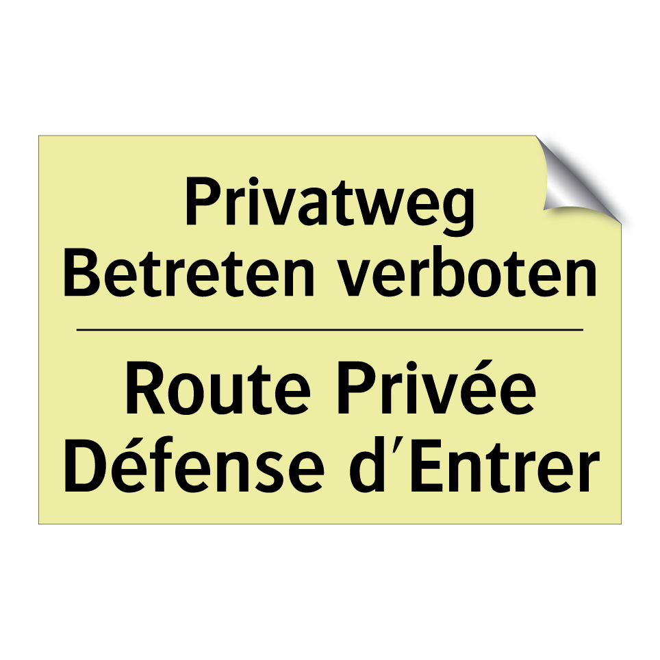 Privatweg Betreten verboten - Route Privée Défense d'Entrer