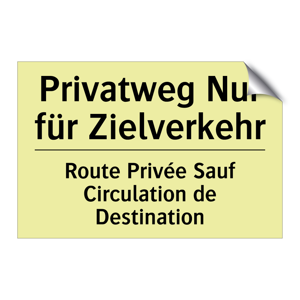 Privatweg Nur für Zielverkehr - Route Privée Sauf Circulation /.../