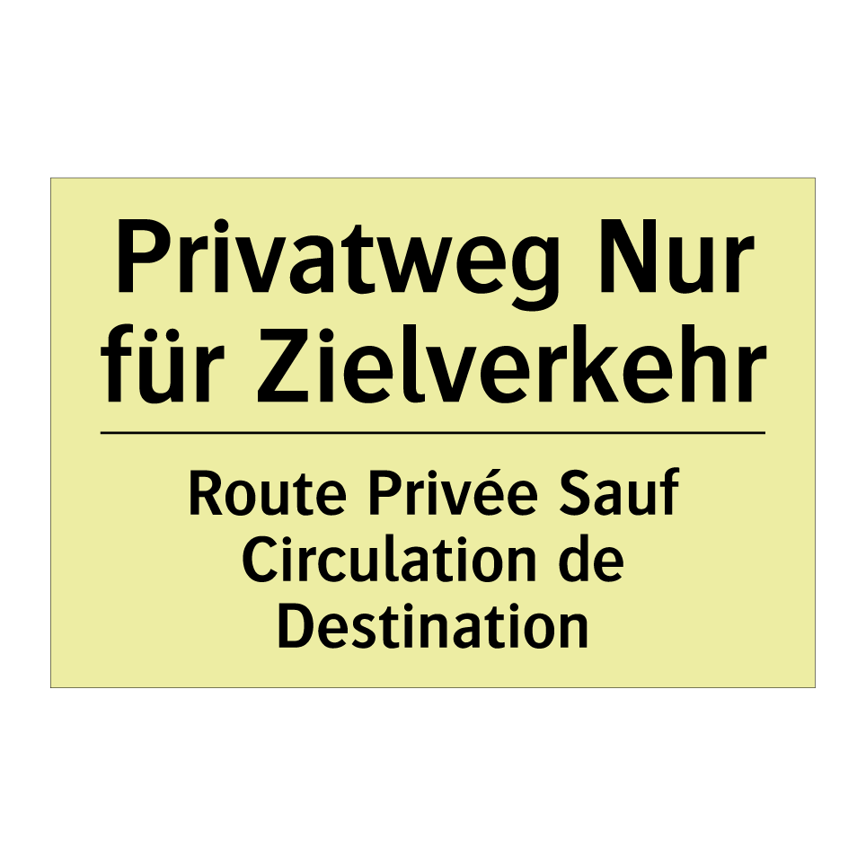 Privatweg Nur für Zielverkehr - Route Privée Sauf Circulation /.../