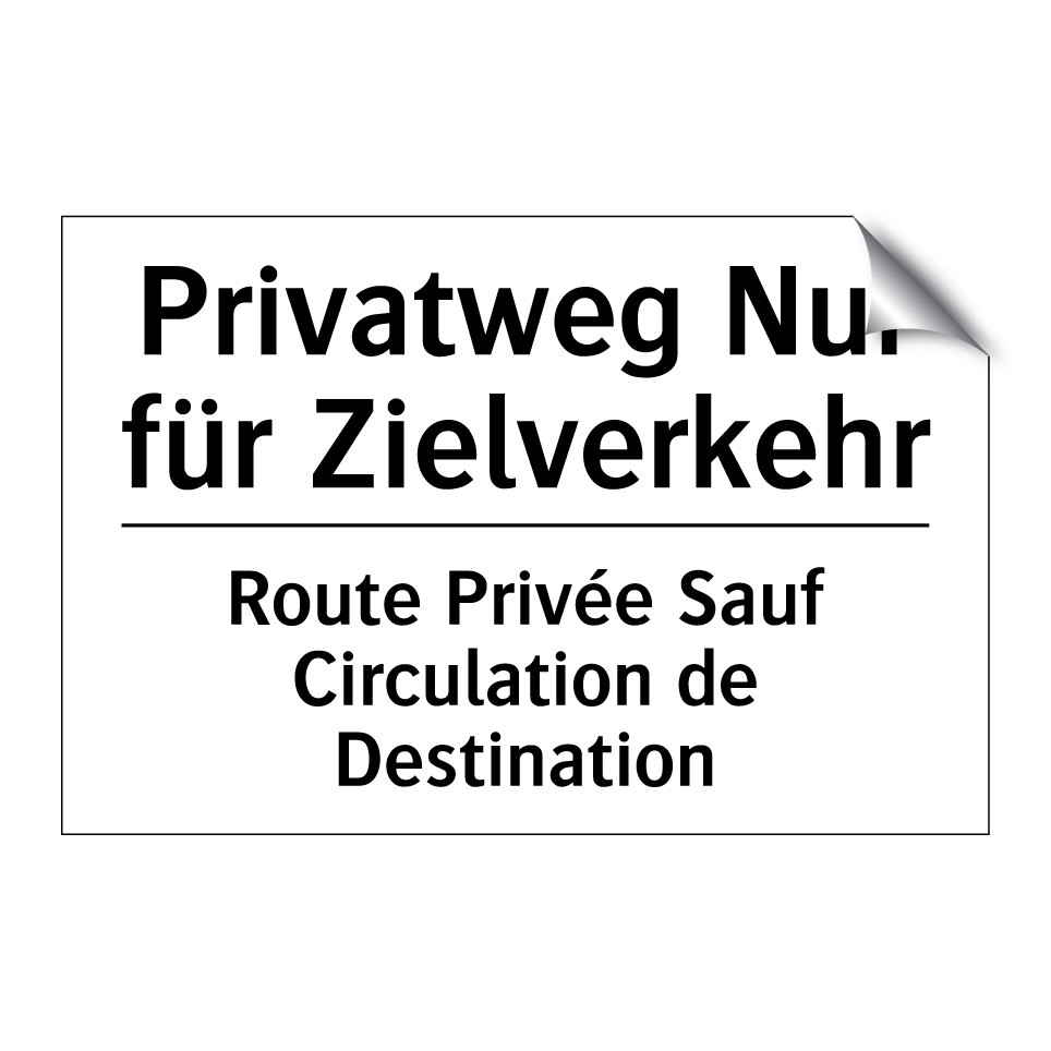Privatweg Nur für Zielverkehr - Route Privée Sauf Circulation /.../