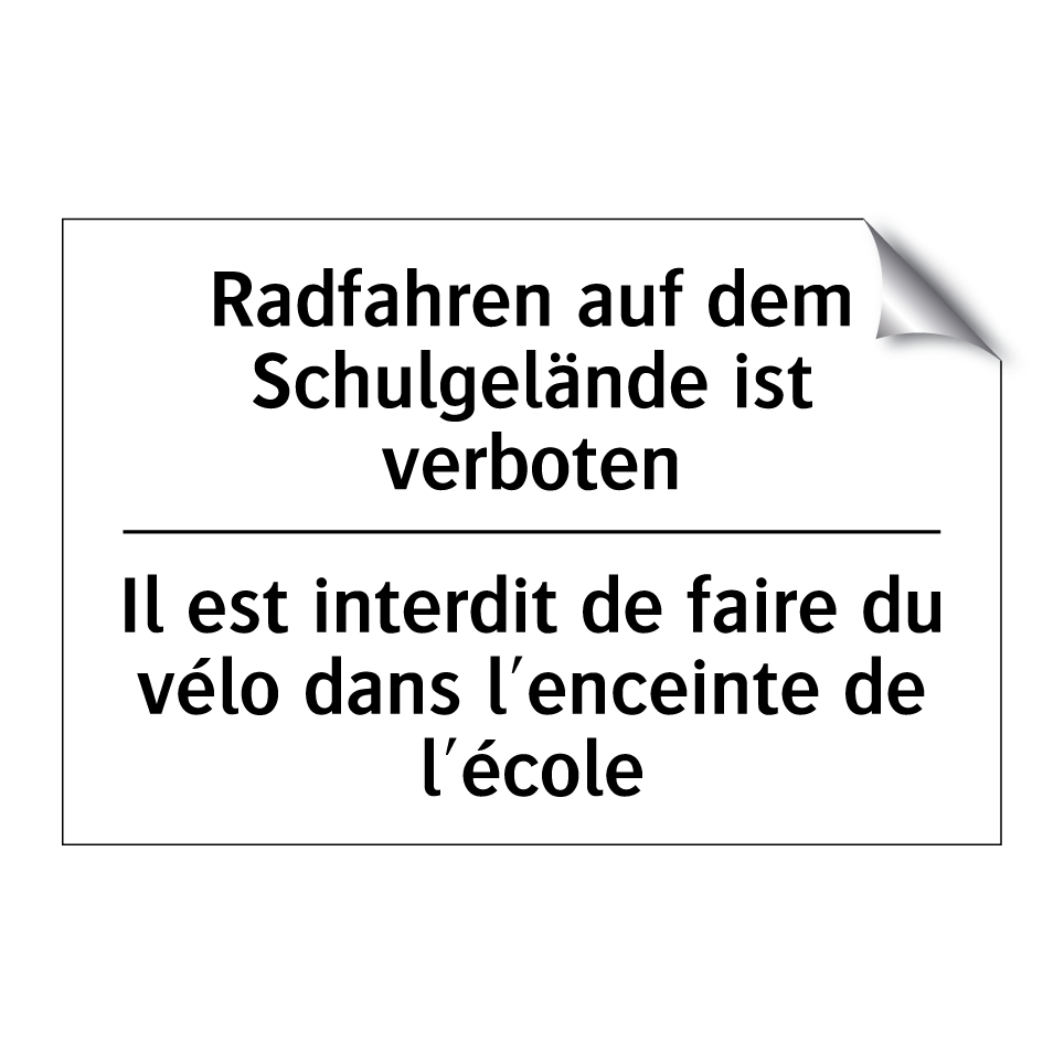 Radfahren auf dem Schulgelände /.../ - Il est interdit de faire du vélo /.../