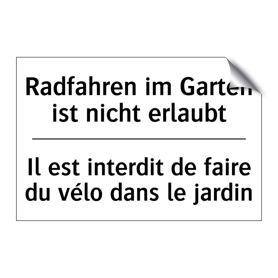 Radfahren im Garten ist nicht /.../ - Il est interdit de faire du vélo /.../