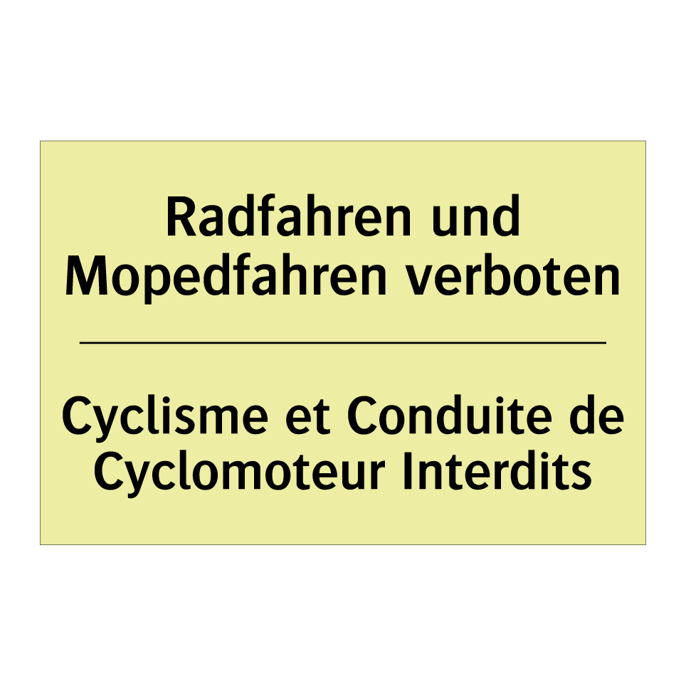 Radfahren und Mopedfahren verboten /.../ - Cyclisme et Conduite de Cyclomoteur /.../