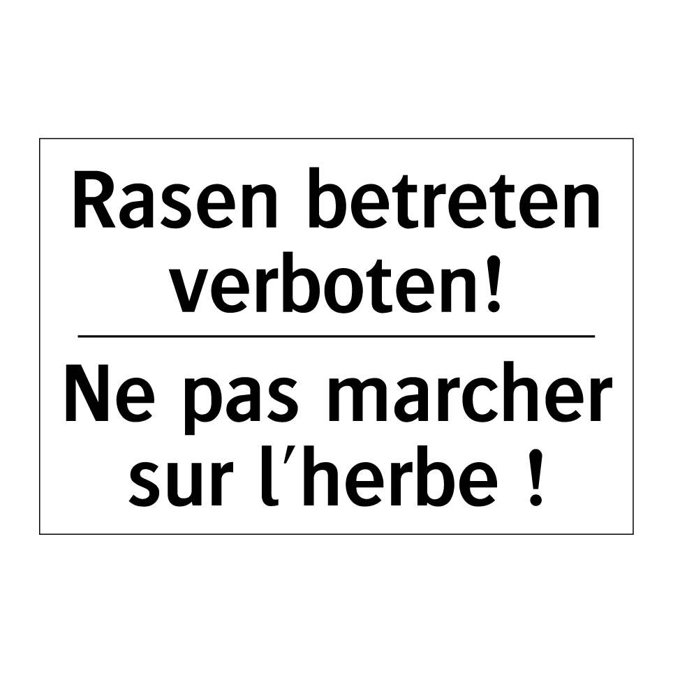 Rasen betreten verboten! - Ne pas marcher sur l'herbe !