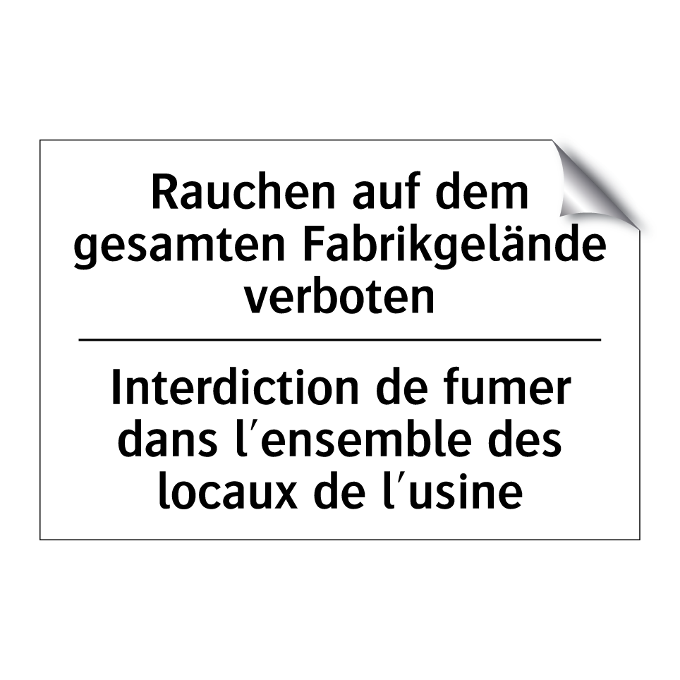 Rauchen auf dem gesamten Fabrikgelände /.../ - Interdiction de fumer dans l'ensemble /.../