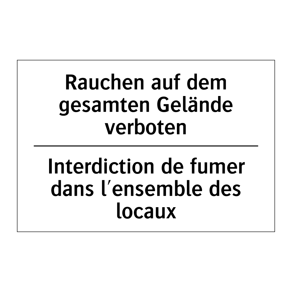 Rauchen auf dem gesamten Gelände /.../ - Interdiction de fumer dans l'ensemble /.../