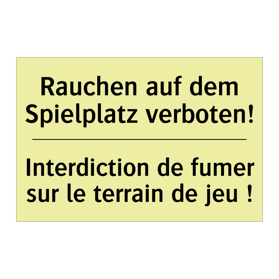 Rauchen auf dem Spielplatz verboten! /.../ - Interdiction de fumer sur le terrain /.../