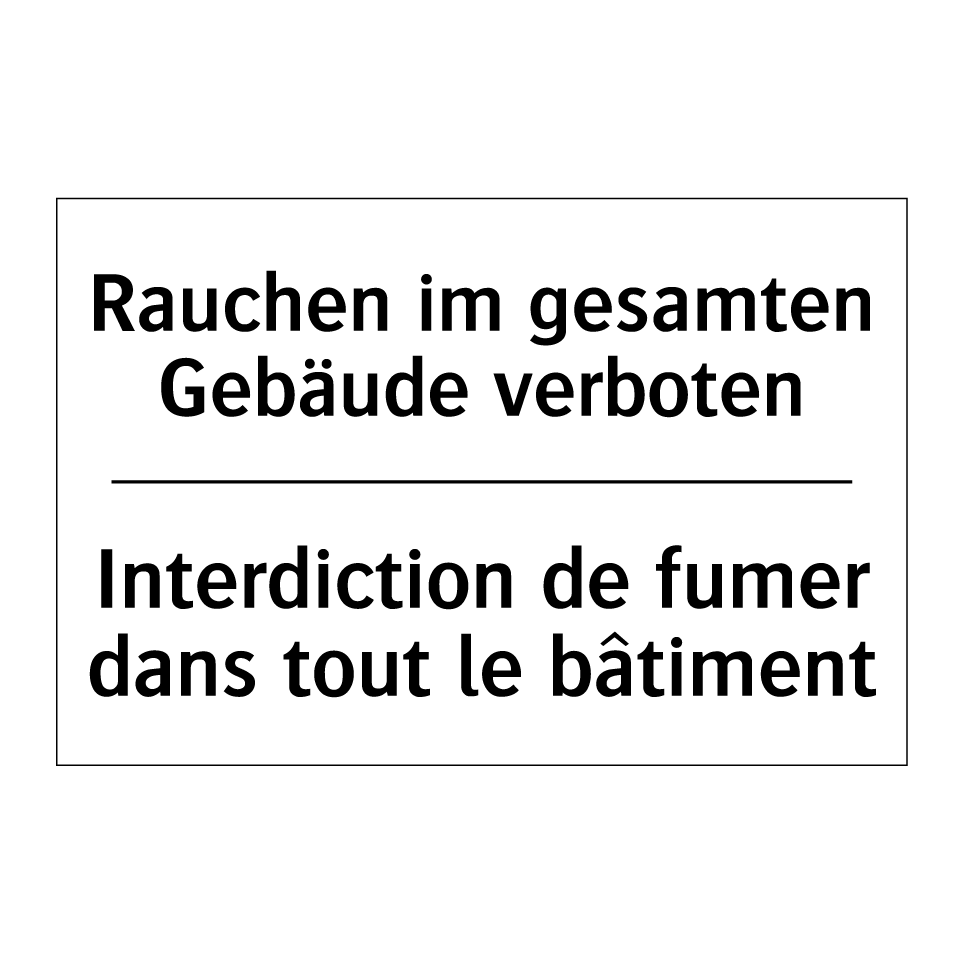 Rauchen im gesamten Gebäude verboten /.../ - Interdiction de fumer dans tout /.../