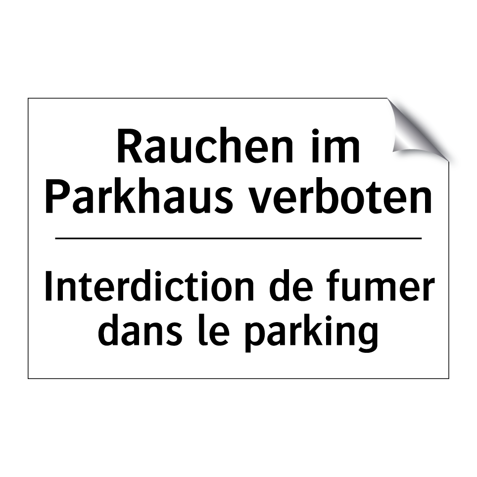 Rauchen im Parkhaus verboten - Interdiction de fumer dans le /.../