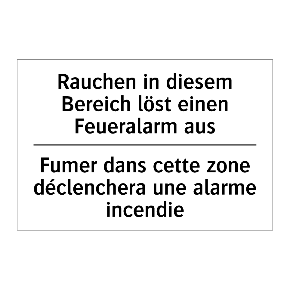 Rauchen in diesem Bereich löst /.../ - Fumer dans cette zone déclenchera /.../