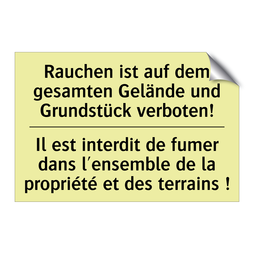 Rauchen ist auf dem gesamten Gelände /.../ - Il est interdit de fumer dans /.../