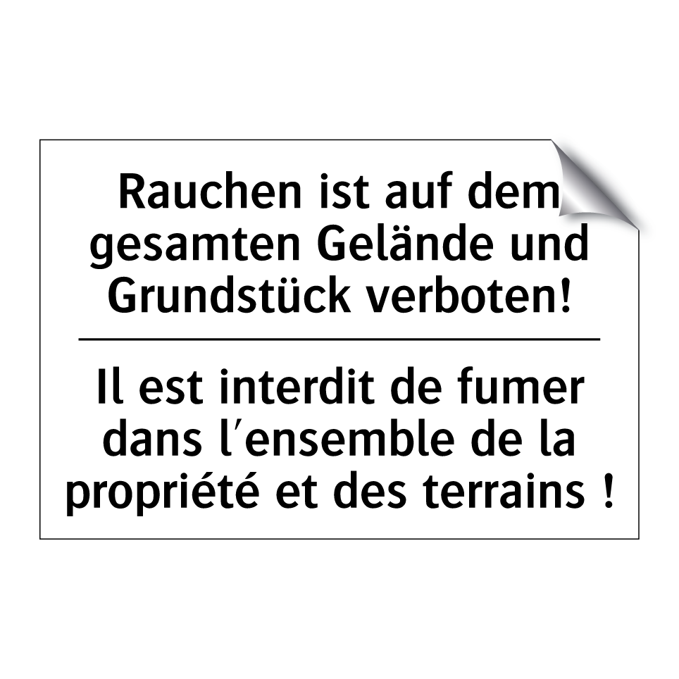 Rauchen ist auf dem gesamten Gelände /.../ - Il est interdit de fumer dans /.../