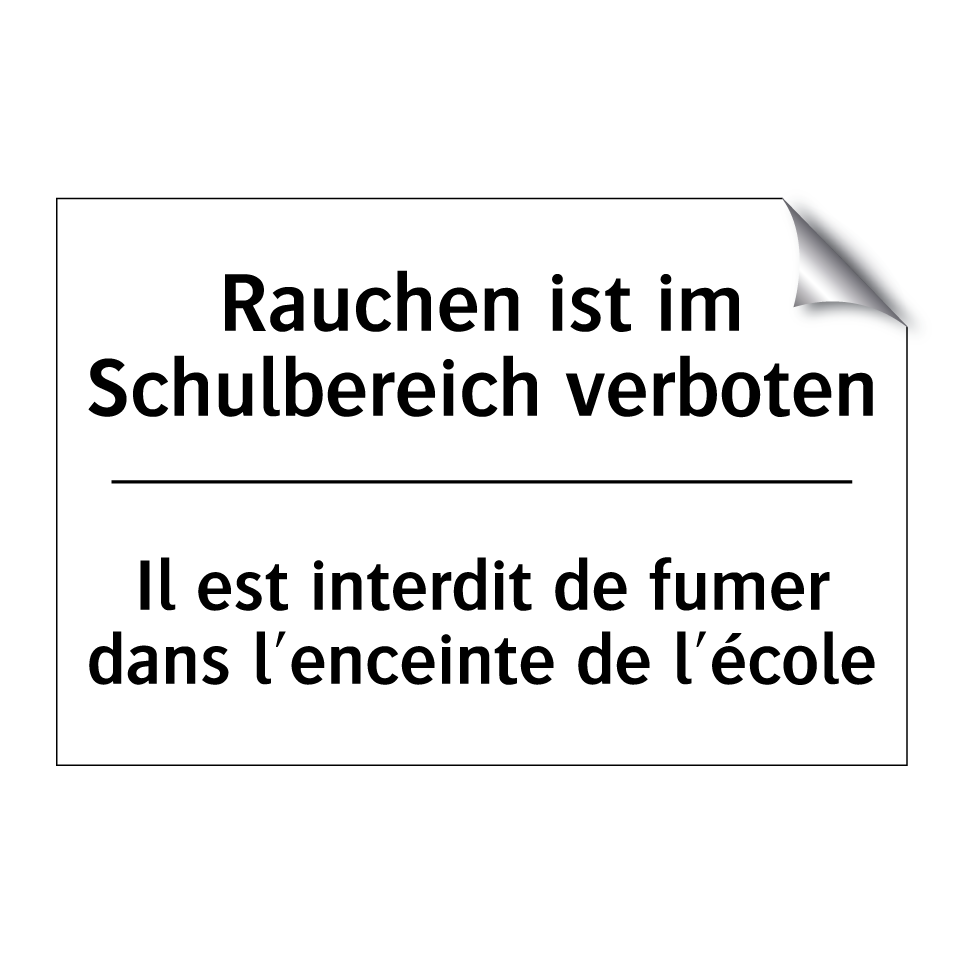 Rauchen ist im Schulbereich verboten /.../ - Il est interdit de fumer dans /.../