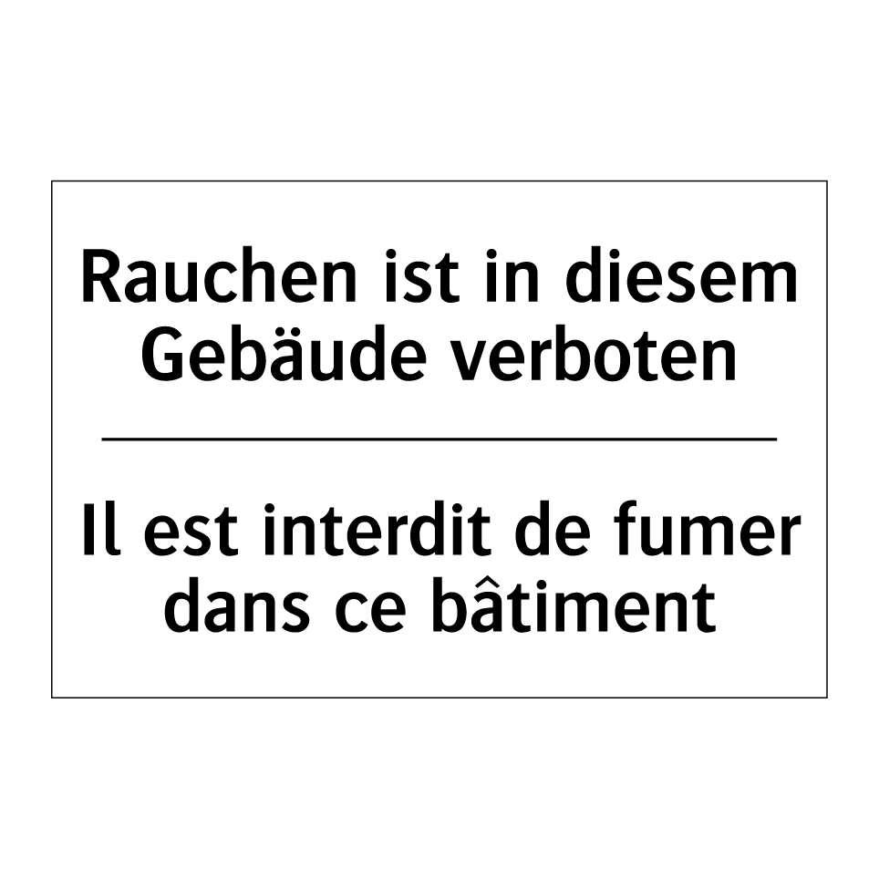 Rauchen ist in diesem Gebäude /.../ - Il est interdit de fumer dans /.../