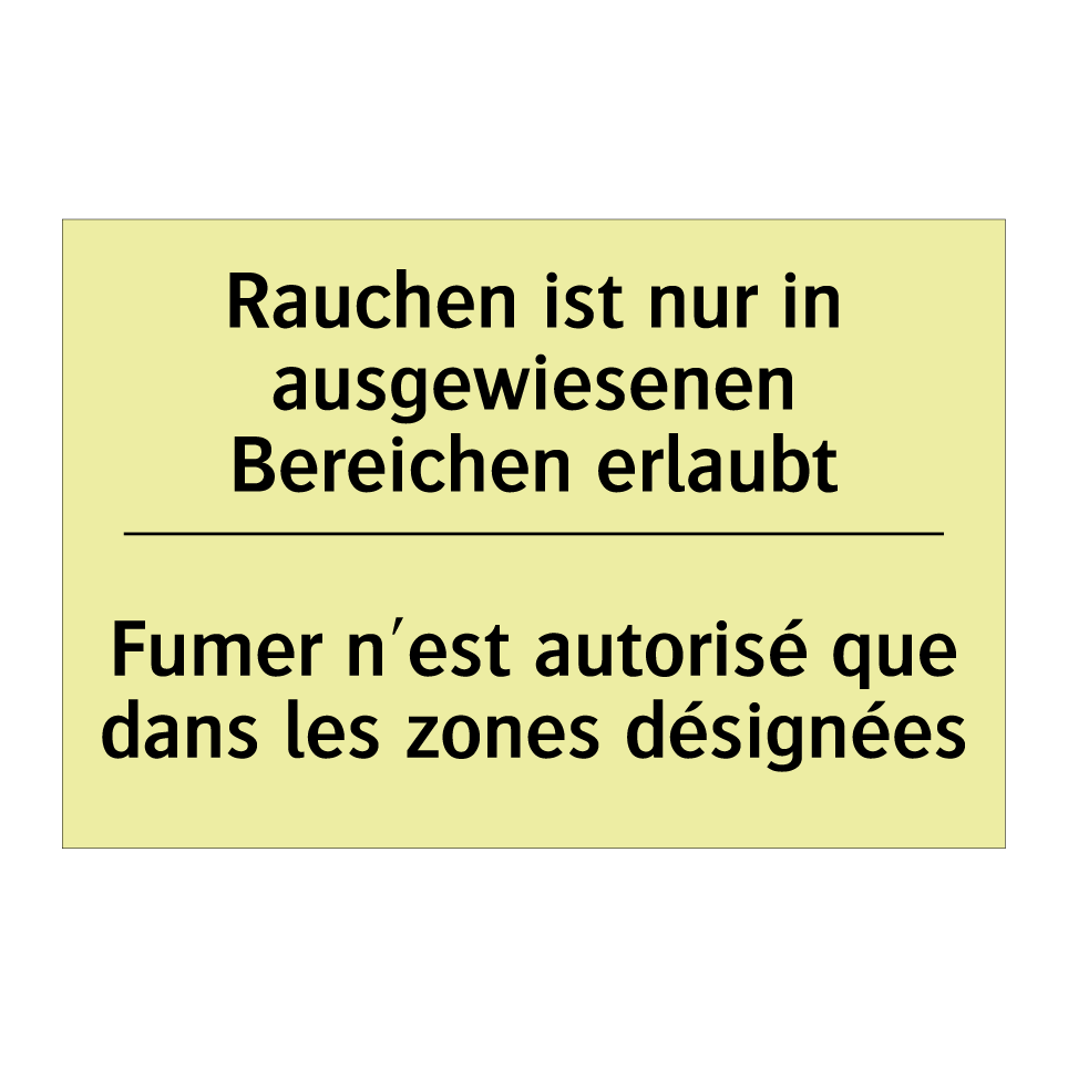 Rauchen ist nur in ausgewiesenen /.../ - Fumer n'est autorisé que dans /.../