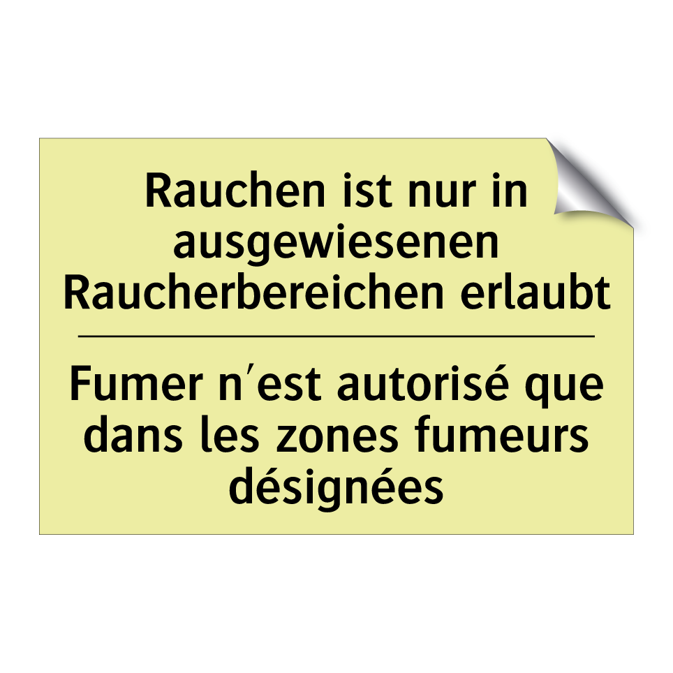 Rauchen ist nur in ausgewiesenen /.../ - Fumer n'est autorisé que dans /.../