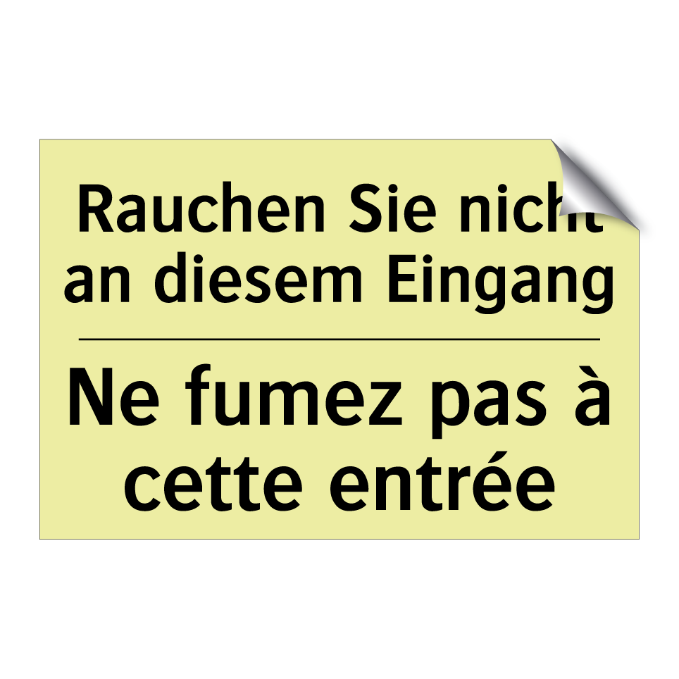 Rauchen Sie nicht an diesem Eingang /.../ - Ne fumez pas à cette entrée