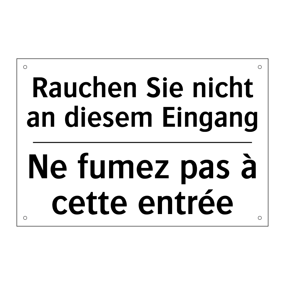 Rauchen Sie nicht an diesem Eingang /.../ - Ne fumez pas à cette entrée