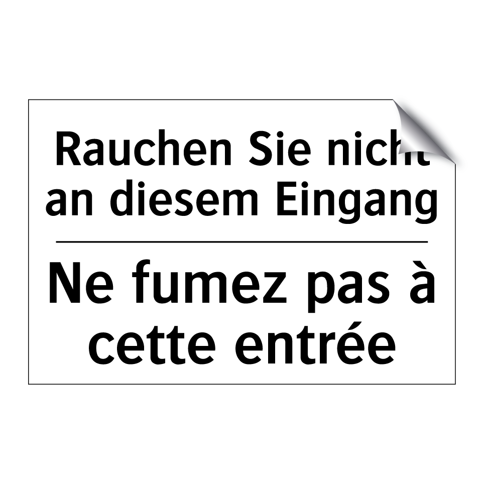 Rauchen Sie nicht an diesem Eingang /.../ - Ne fumez pas à cette entrée