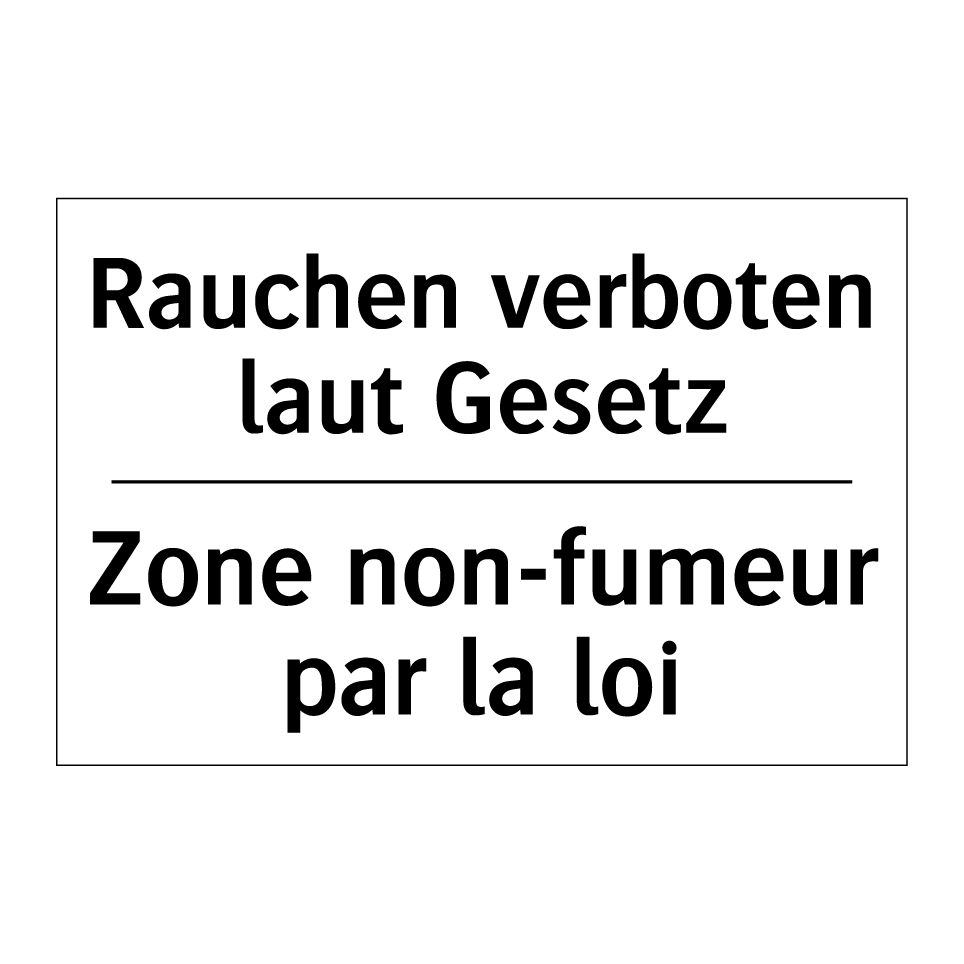 Rauchen verboten laut Gesetz - Zone non-fumeur par la loi