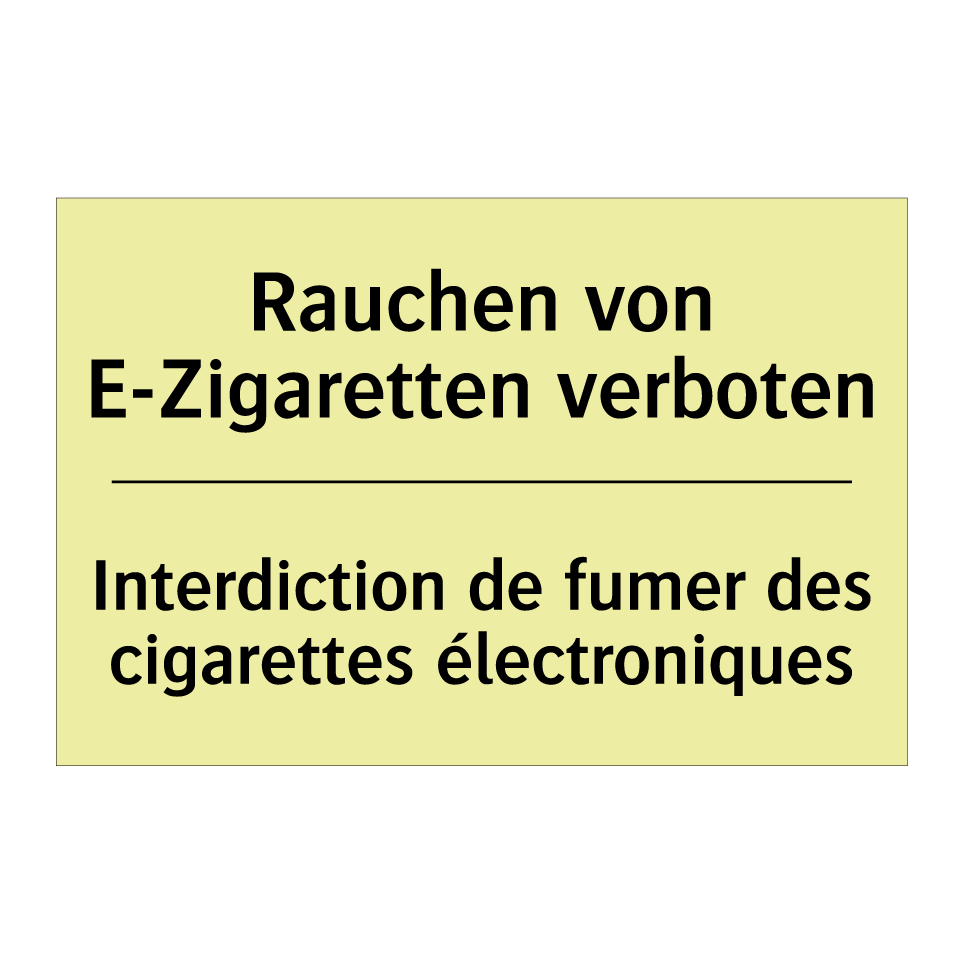 Rauchen von E-Zigaretten verboten /.../ - Interdiction de fumer des cigarettes /.../