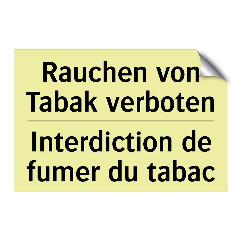 Rauchen von Tabak verboten - Interdiction de fumer du tabac