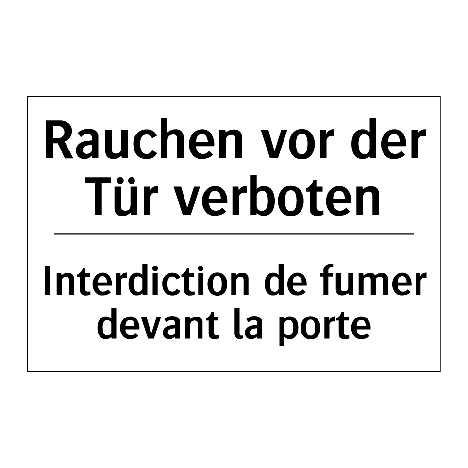 Rauchen vor der Tür verboten - Interdiction de fumer devant la /.../
