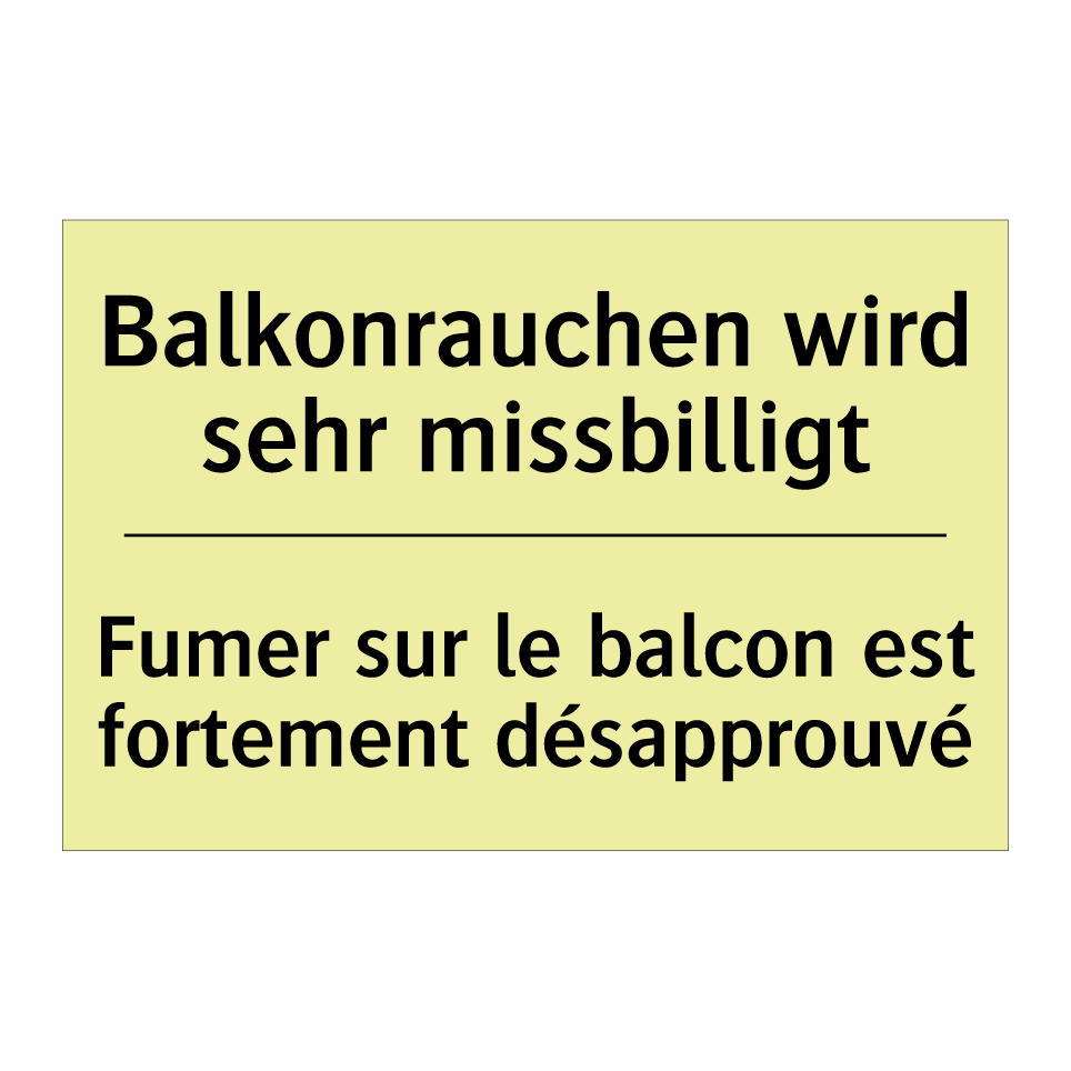 Balkonrauchen wird sehr missbilligt /.../ - Fumer sur le balcon est fortement /.../