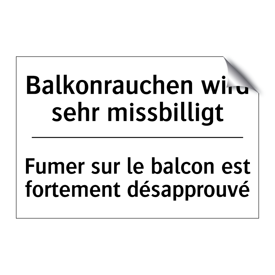 Balkonrauchen wird sehr missbilligt /.../ - Fumer sur le balcon est fortement /.../