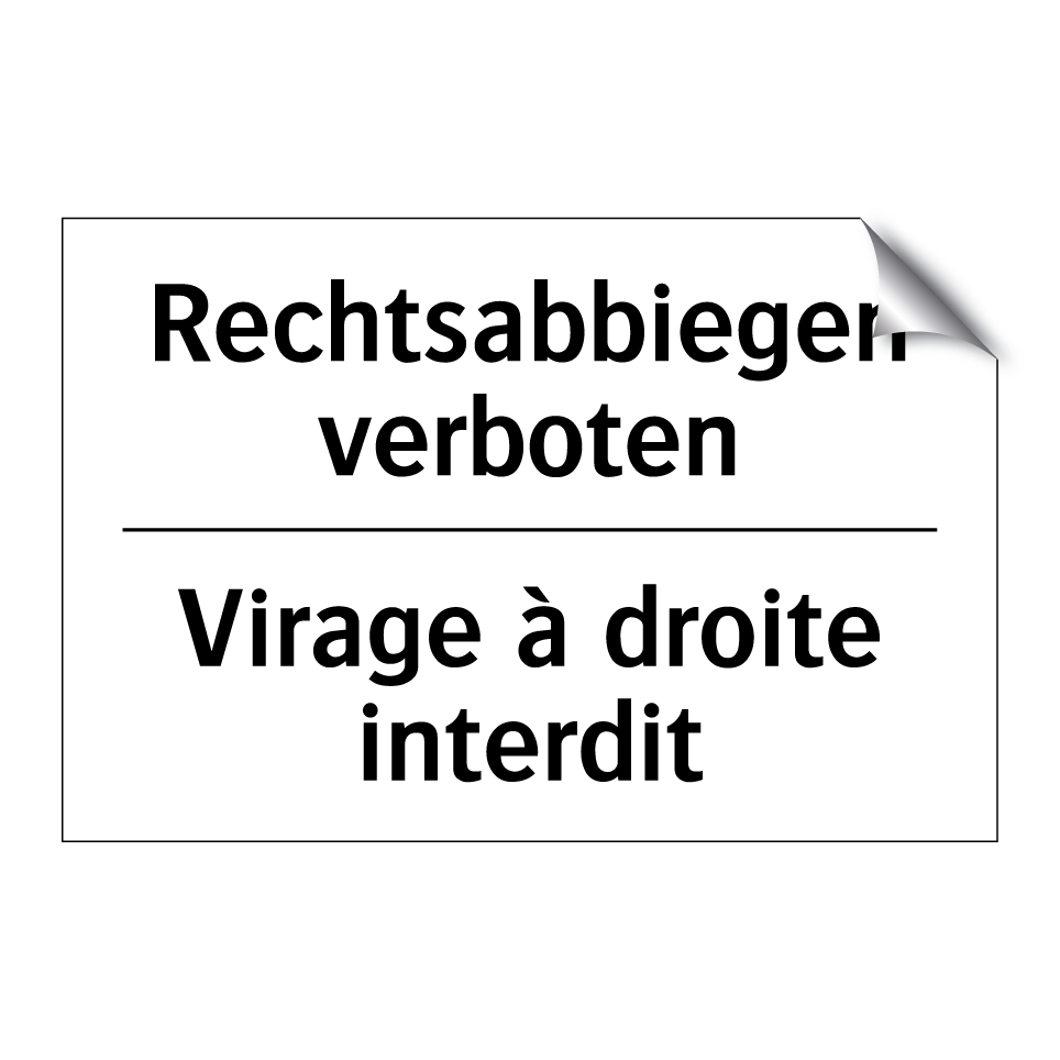 Rechtsabbiegen verboten - Virage à droite interdit