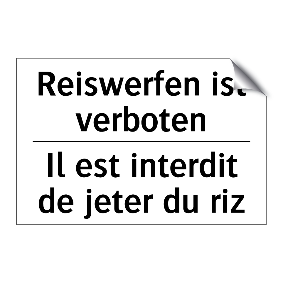 Reiswerfen ist verboten - Il est interdit de jeter du riz /.../