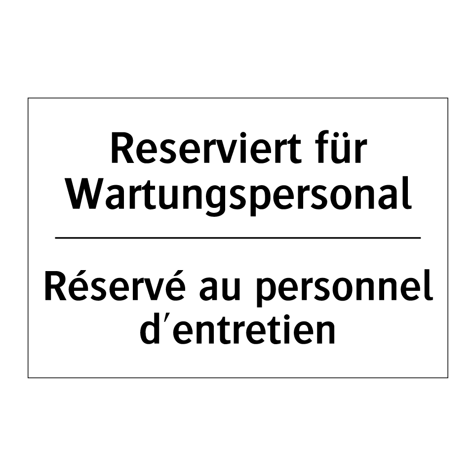 Reserviert für Wartungspersonal /.../ - Réservé au personnel d'entretien /.../
