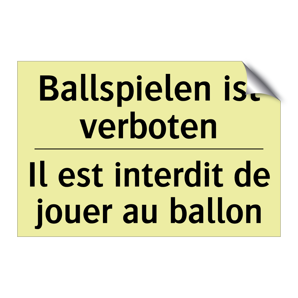 Ballspielen ist verboten - Il est interdit de jouer au ballon /.../