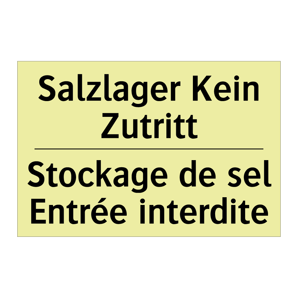 Salzlager Kein Zutritt - Stockage de sel Entrée interdite /.../