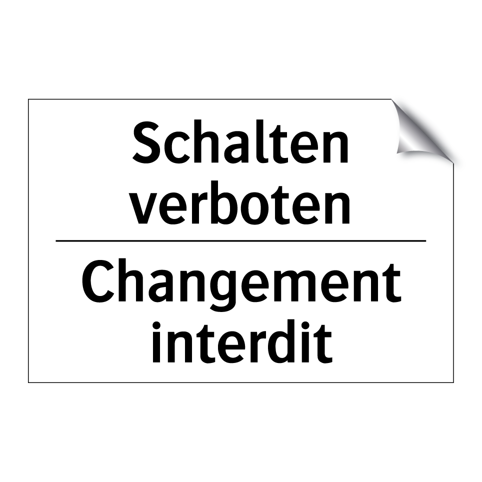 Schalten verboten - Changement interdit