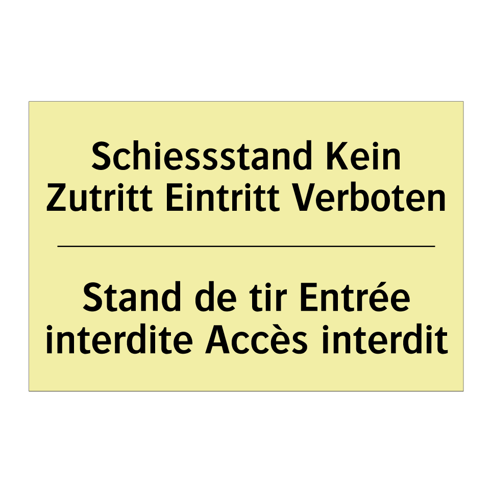 Schiessstand Kein Zutritt Eintritt /.../ - Stand de tir Entrée interdite /.../