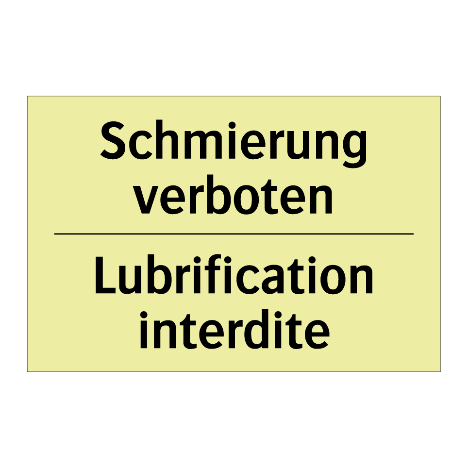 Schmierung verboten - Lubrification interdite