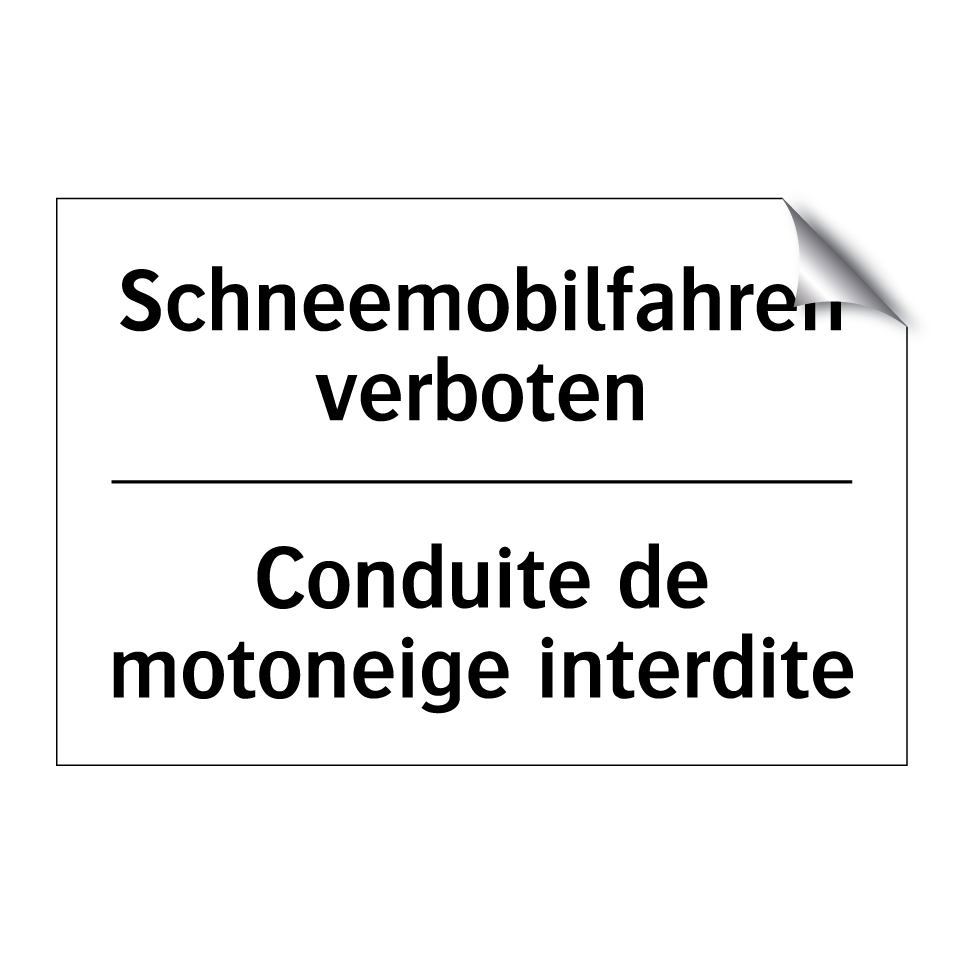 Schneemobilfahren verboten - Conduite de motoneige interdite /.../