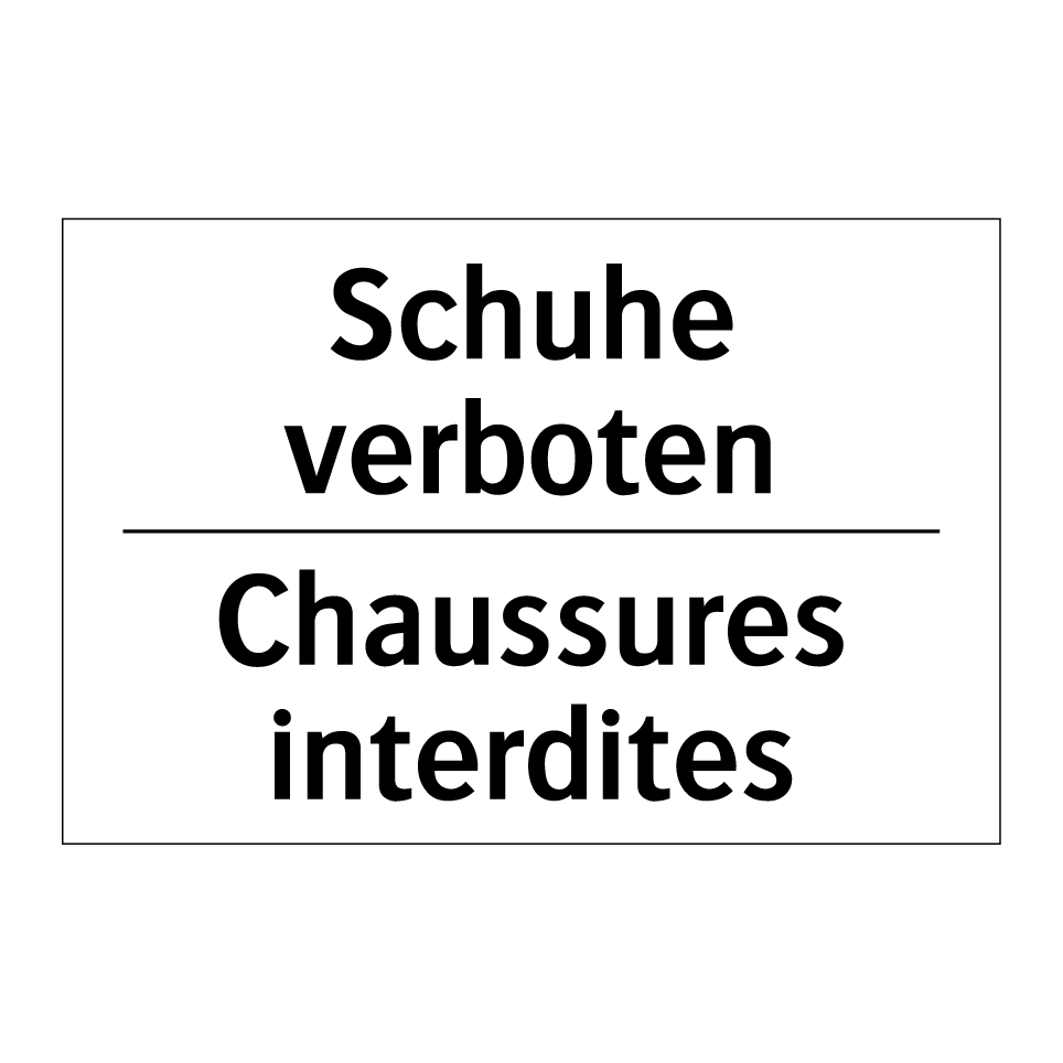 Schuhe verboten - Chaussures interdites