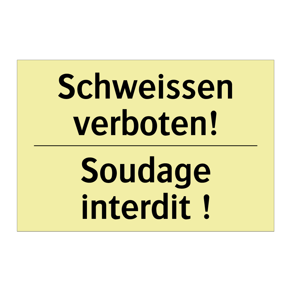 Schweissen verboten! - Soudage interdit !