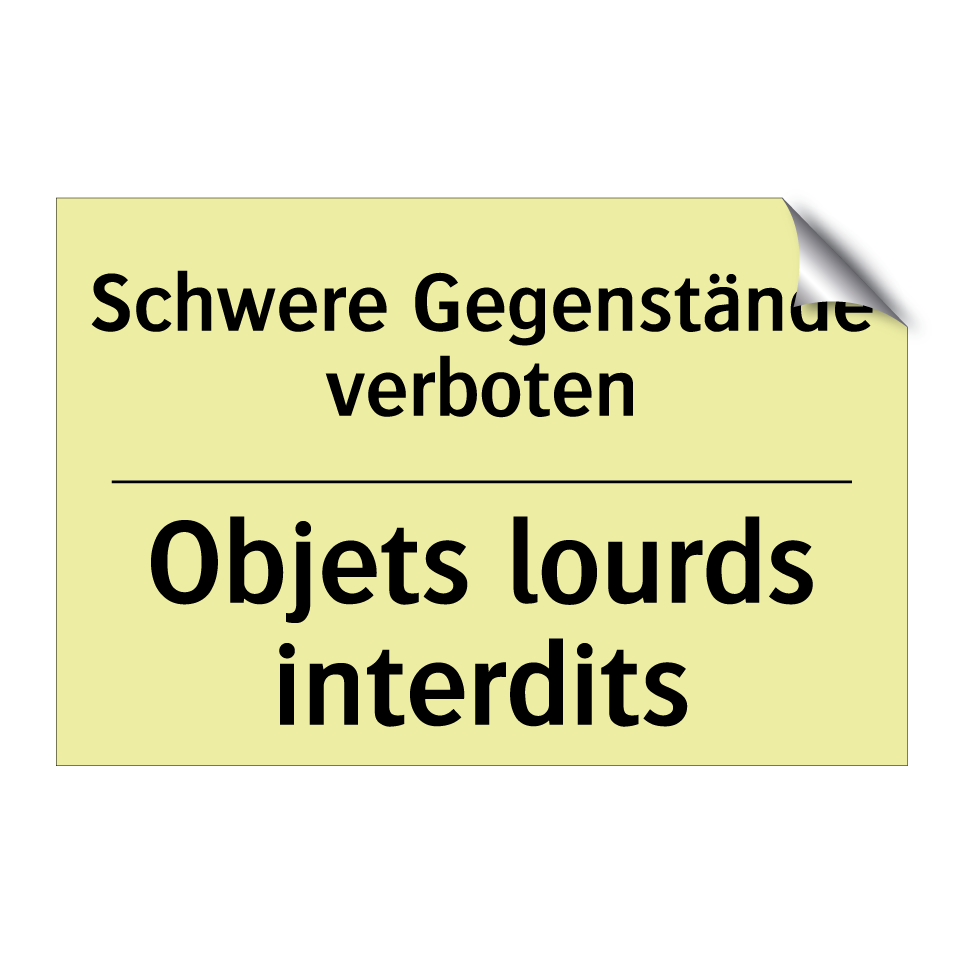Schwere Gegenstände verboten - Objets lourds interdits