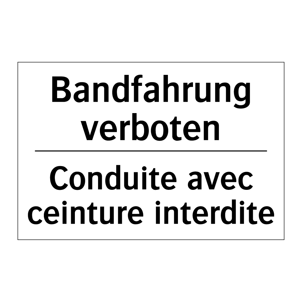 Bandfahrung verboten - Conduite avec ceinture interdite /.../