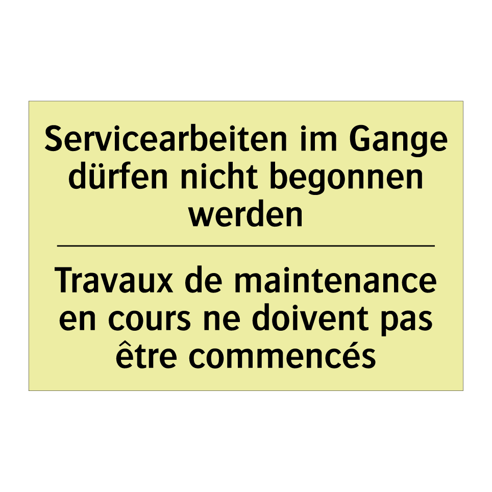 Servicearbeiten im Gange dürfen /.../ - Travaux de maintenance en cours /.../