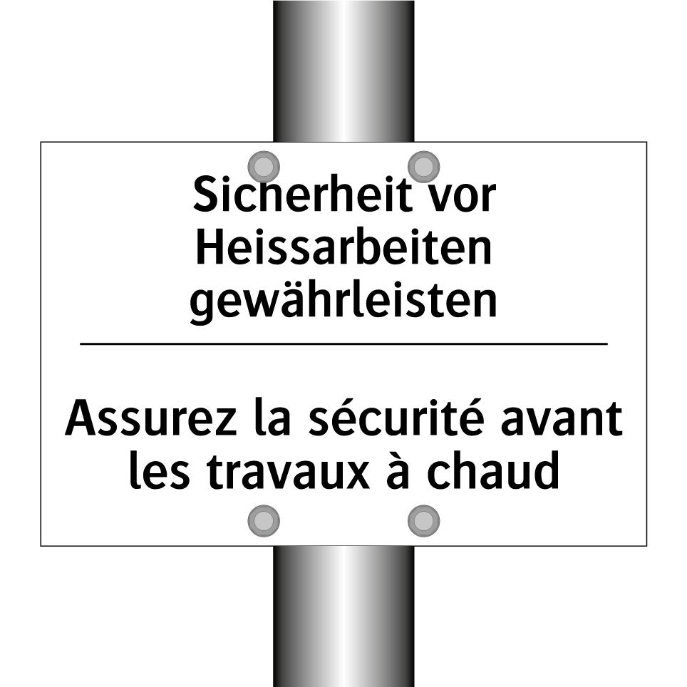 Sicherheit vor Heissarbeiten gewährleisten /.../ - Assurez la sécurité avant les /.../