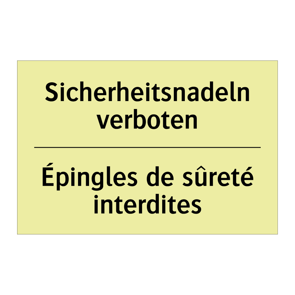 Sicherheitsnadeln verboten - Épingles de sûreté interdites