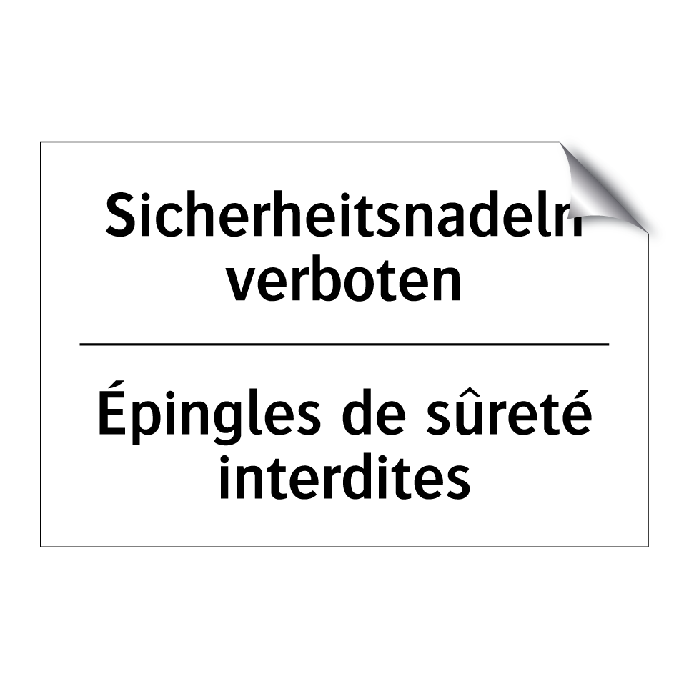 Sicherheitsnadeln verboten - Épingles de sûreté interdites