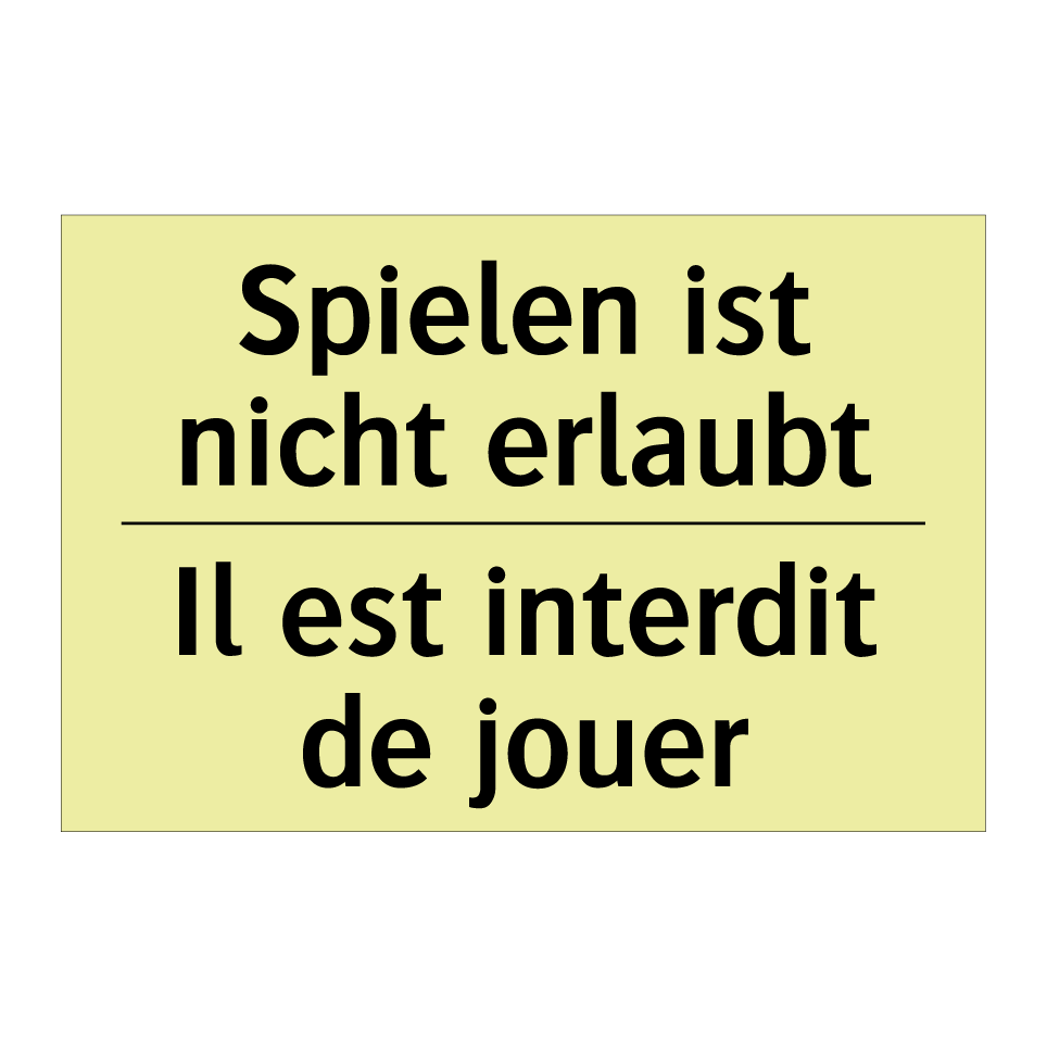 Spielen ist nicht erlaubt - Il est interdit de jouer