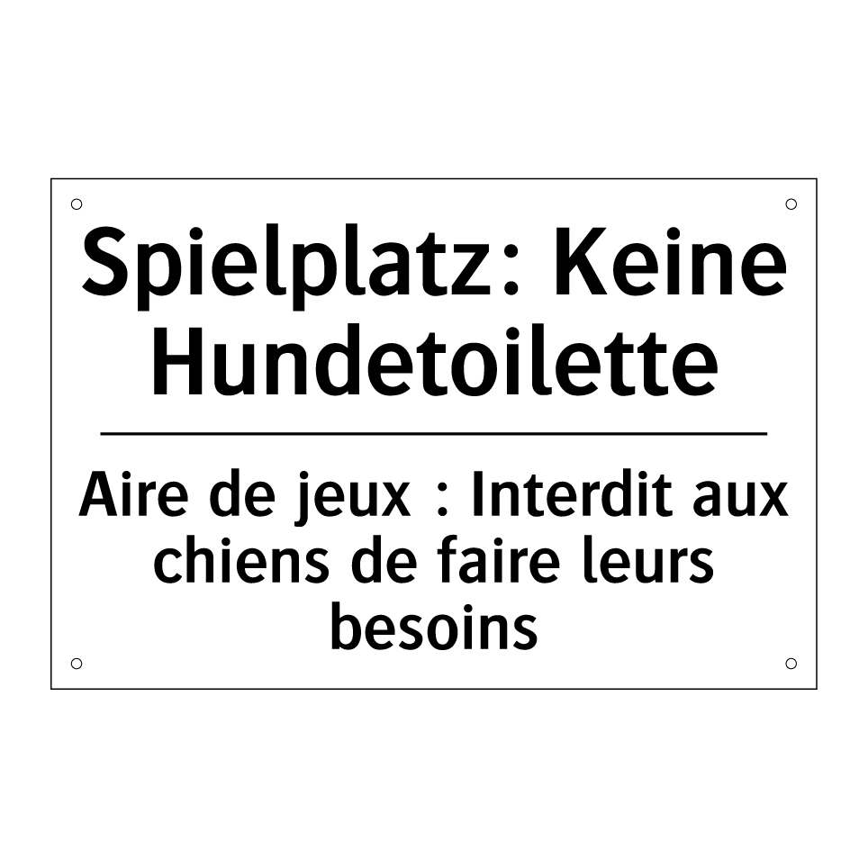Spielplatz: Keine Hundetoilette /.../ - Aire de jeux : Interdit aux chiens /.../