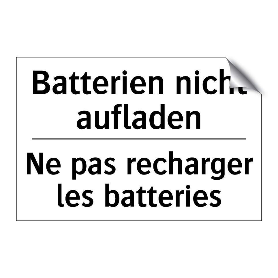 Batterien nicht aufladen - Ne pas recharger les batteries